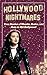 Hollywood Nightmares: True Stories of Murder, Desire, and Ruin in Old Hollywood (Dark Side of Hollywood)