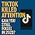 TikTok Killed Attention: Ca...