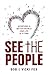 See The People: Achieving A...