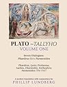 Plato Tallyho Volume One: Seven Dialogue: Phaedrus Thru Parmenides