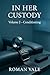 In Her Custody, Volume 2: C...
