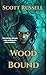 Wood Bound by Scott Russell