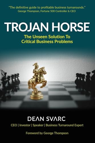 Trojan Horse: The Unseen Solution to Critical Business Problems (Paperback)