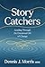 Story Catchers by Dennis J. Morris