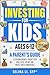 Investing for Kids Ages 6-12 by Selina Li CFP