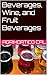 Beverages, Wine, and Fruit Beverages (Simple Food Science)