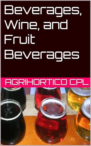 Beverages, Wine, and Fruit Beverages (Simple Food Science)