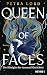Queen of Faces – Die Königin der tausend Gesichter (Queen of Faces, #1)