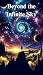 Beyond the Infinite Sky