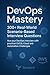 DevOps Mastery: 300+ Real-World Scenario-Based Interview Questions: Ace Your DevOps Interviews with Practical CI/CD, Cloud, and Automation Challenges