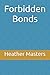 Forbidden Bonds by Heather Masters