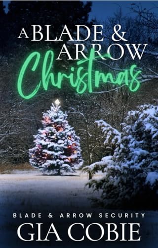 A Blade & Arrow Christmas (Blade & Arrow Security #6.5)