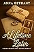 A Lifetime Later by Anna Bethany