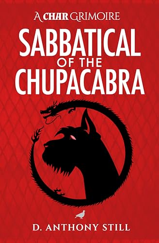 Sabbatical of the Chupacabra (THE CHAR GRIMOIRES Book 2)