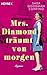 Mrs. Diamond träumt von mor...