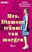 Mrs. Diamond träumt von morgen: Roman (German Edition)
