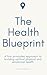 The Health Blueprint: A Fir...
