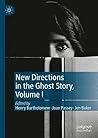 New Directions in the Ghost Story, Volume I New Directions in the Ghost Story, Volume I