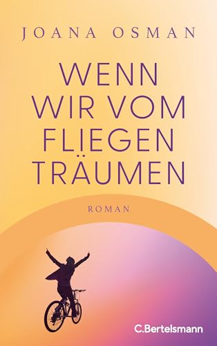 Wenn wir vom Fliegen träumen: Roman (German Edition)