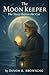 The Moonkeeper: The Story B...