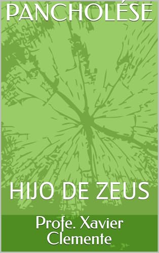 PANCHOLÉSE: HIJO DE ZEUS: Mitología, desmadre y guerra divina a la mexicana (Spanish Edition)