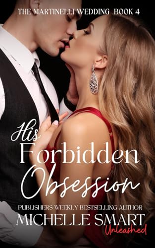 His Forbidden Obsession: A sizzling forbidden love, secret pregnancy & forced proximity romance (The Martinelli Wedding)