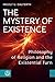 The Mystery of Existence: P...