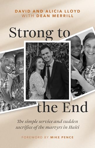 Strong to the End: The Simple Service and Sudden Sacrifice of the Martyrs in Haiti (Paperback)