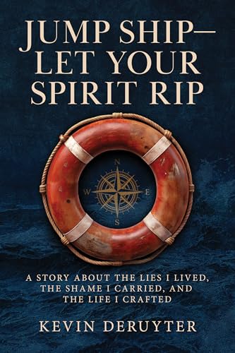 Jump Ship—Let Your Spirit Rip: A Story About the Lies I Lived, the Shame I Carried, and the Life I Crafted (Kindle Edition)