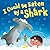 I Could Be Eaten by a Shark