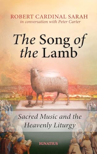 Song of the Lamb: Sacred Music and the Heavenly Liturgy (Kindle Edition)