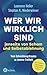 Wer wir wirklich sind jenseits von Scham und Selbstablehnung: Vom Entwicklungstrauma zu innerer Freiheit: Der NARM™ Emotional Completion Process (German Edition)