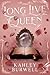 Long Live the Queen by Kahley Burwell
