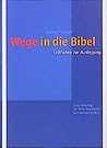 Wege in die Bibel. Leitfaden zur Auslegung.