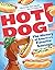 Hot Dog!: The History of Am...