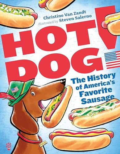 Hot Dog!: The History of America's Favorite Sausage (Hardcover)