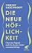 Die neue Höflichkeit: Über eine Tugend und wie sie uns wieder zusammenbringt (German Edition)