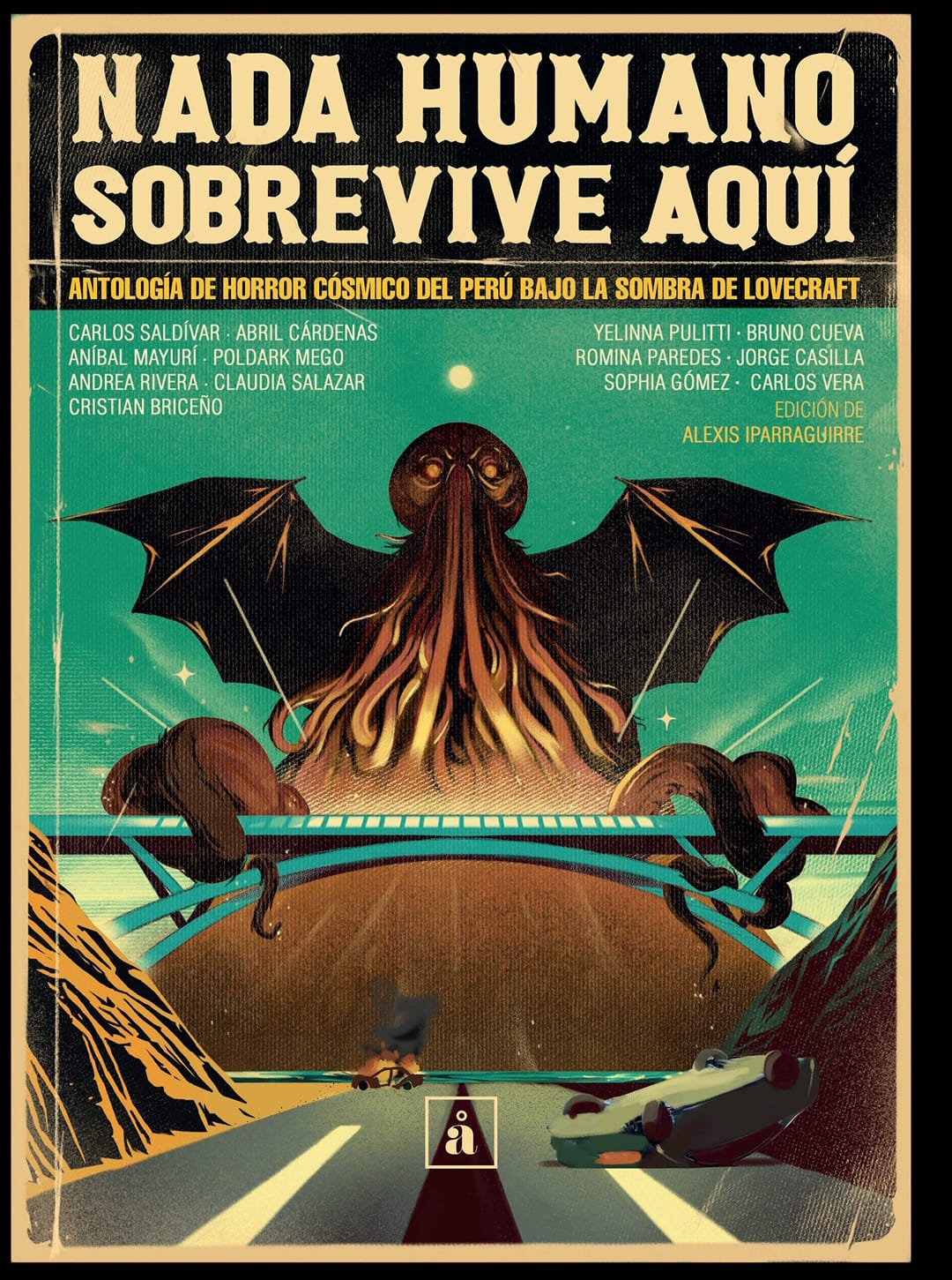Nada humano sobrevive aquí. Antología de cuentos peruanos bajo la sombra de H.P. Lovecraft