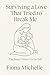 Surviving A Love That Tried To Break Me by Fiona Michelle