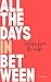 All the Days in Between by Kate Berger