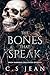 The Bones That Speak by C.S. Jean