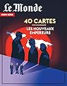 Le Monde HS n°99 : 40 cartes pour comprendre les nouveaux empereurs - Novembre/Décembre 2025