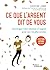 Ce que l'argent dit de vous: Interrogez votre relation à l'argent pour une vie plus sereine