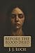 Before The Blood Dried by J.J. Lucie