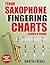 Tenor Saxophone Fingering Charts, Scales & Songs by Martin Frères