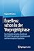 Exzellenz schon in der Vorprojektphase: Das Potential von IpOp-Modell und ISO 56007 für optimale Projektauswahl und hervorragende Ergebnisse (German Edition)