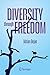Diversity through Freedom by Adrian Bejan