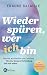 Wieder spüren, wer ich bin