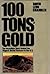 100 hundred tons of gold