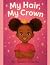 My Hair, My Crown: Empoweri...